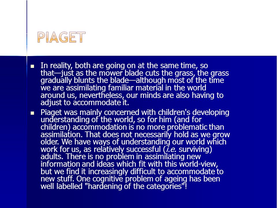 Piaget's critics point out that new arrivals
